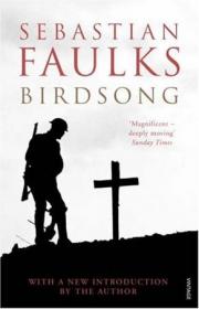 Birdsong：A Novel of Love and War