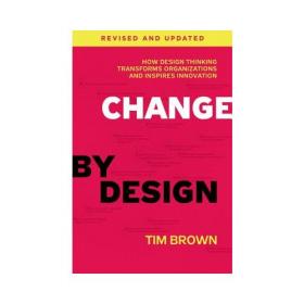Change by Design：How Design Thinking Transforms Organizations and Inspires Innovation