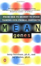 Mean Genes：From Sex to Money to Food: Taming Our Primal Instincts