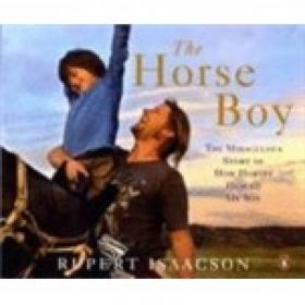 The Horse Boy: A Father's Miraculous Journey to Heal His Son