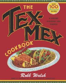 Texas Eats: The New Lone Star Heritage Cookbook, with More Than 200 Recipes