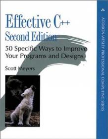 Effective C++：55 Specific Ways to Improve Your Programs and Designs