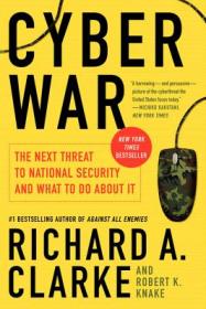 Cyber War：The Next Threat to National Security and What to Do About It