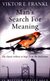 Man's Search For Meaning：The classic tribute to hope from the Holocaust