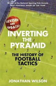 Inverting the Pyramid：The History of Football Tactics