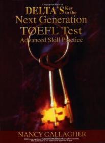 Delta's Key to the Next Generation TOEFL：Advanced Skill Practice for the iBT (Text and Audio CDs)