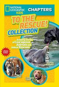 National Geographic Kids 100 True Stories of Amazing Animals