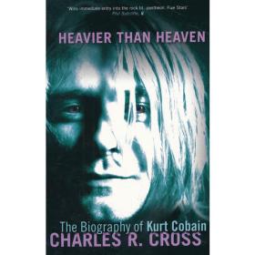 Heavier Than Heaven：A Biography of Kurt Cobain