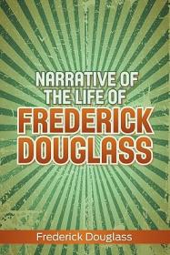 Frederick Douglass：Autobiographies : Narrative of the Life of Frederick Douglass, an American Slave / My Bondage and My Freedom / Life and Times of Frederick Douglass (Library of America)
