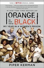 Orange Is the New Black：My Year in a Women's Prison