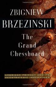 The Grand Chessboard：American Primacy and Its Geostrategic Imperatives