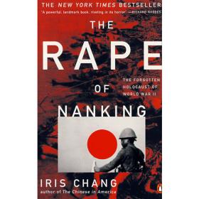 The Rape Of Nanking：The Forgotten Holocaust Of World War II