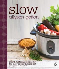 Slow Cooker  The Best Cookbook Ever with More Than 400 Easy-to-Make Recipes