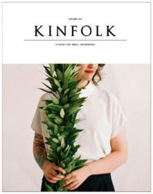 Kinfolk Volume 14：DISCOVERING NEW THINGS TO COOK, MAKE AND DO