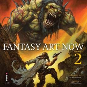 Fantasy Art Now: The Very Best in Contemporary Fantasy Art & Illustration