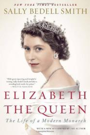 ElizabeththeQueen:TheLifeofaModernMonarch