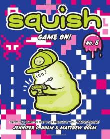 Squish#5:GameOn!