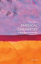 Physical Chemistry：Thermodynamics, Structure, and Change
