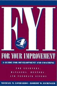 FYI For Your Improvement：Un guide de developpement et d' encadrement destine aux- Apprenants, Dirigeants, Mentors et Donneurs de Feed-back, 4th Edition