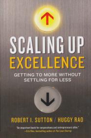 Scaling Up Excellence：Getting to More Without Settling for Less