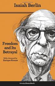 Freedom and Its Betrayal：Six Enemies of Human Liberty