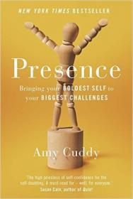 Presence：Bringing Your Boldest Self to Your Biggest Challenges