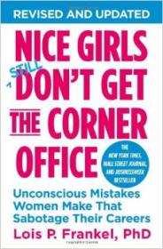 Nice Girls Don't Get the Corner Office：101 Unconscious Mistakes Women Make That Sabotage Their Careers