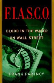 F.I.A.S.C.O.：Guns, Booze and Bloodlust - The Truth About High Finance