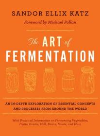 WildFermentation:TheFlavor,Nutrition,andCraftofLive-CultureFoods