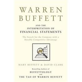 Warren Buffett and the Interpretation of Financial Statements：The Search for the Company with a Durable Competitive Advantage
