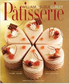 Patisserie：Mastering the Fundamentals of French Pastry