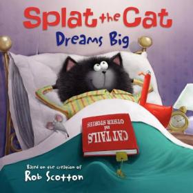 Splat the Cat: Back to School， Splat![啪嗒猫:该回学校了啪嗒猫！] 英文原版
