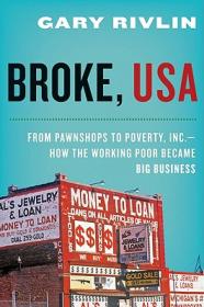 Broke, USA: From Pawnshops to Poverty, Inc.: How the Working Poor Became Big Business
