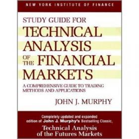 Technical Analysis of the Financial Markets：A Comprehensive Guide to Trading Methods and Applications