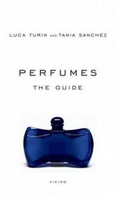 Perfumes：The A-Z Guide: The Guide