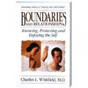 Boundaries：Where You End and I Begin: How To Recognize and Set Healthy Boundaries