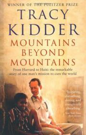 Mountains Beyond Mountains：The Quest of Dr. Paul Farmer, a Man Who Would Cure the World