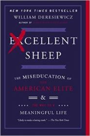 Excellent Sheep：The Miseducation of the American Elite and the Way to a Meaningful Life