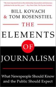 The Elements of Journalism：What Newspeople Should Know and the Public Should Expect