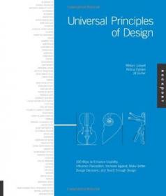 Universal Principles of Design：125 Ways to Enhance Usability, Influence Perception, Increase Appeal, Make Better Design Decisions, and Teach through Design