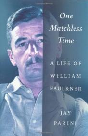 One Matchless Time: A Life of William Faulkner (P.S.)