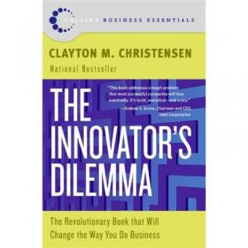 The Innovator's Dilemma：The Revolutionary National Bestseller That Changed The Way We Do Business