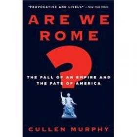 Are We Rome?：The Fall of an Empire and the Fate of America