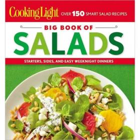 Cooking Light Salad: 58 Essential Recipes to eat Smart, Be Fit, Live Well