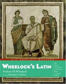 Wheelock's Latin, 6th Edition Revised (Wheelock's Latin)