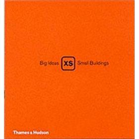XS Extreme: Big Ideas, Small Buildings (Hardcover)