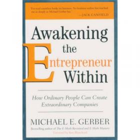 Awakening the Entrepreneur within: How Ordinary People Can Create Extraordinary Companies