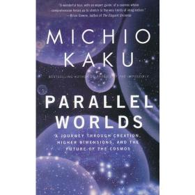 Parallel Worlds：The Science of Alternative Universes and Our Future in the Cosmos