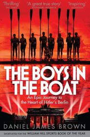 The Boys in the Boat：Nine Americans and Their Epic Quest for Gold at the 1936 Berlin Olympics