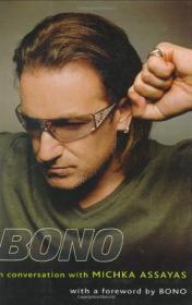 Bono on Bono：Bono on Bono: Conversations with Michka Assayas